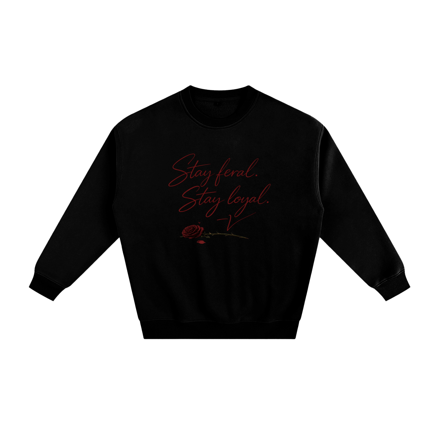 Stay Feral. Stay Loyal. - V